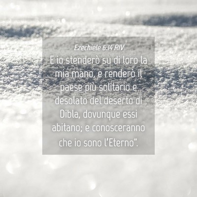Picture 04 - Ezechiele 6:14 RIV - E io stenderò su di loro la mia mano, e renderò - Bible Verse Picture