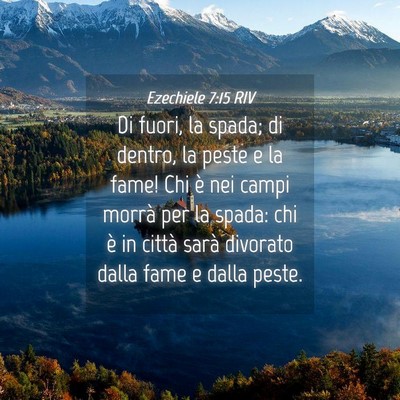 Picture 04 - Ezechiele 7:15 RIV - Di fuori, la spada; di dentro, la peste e la - Bible Verse Picture