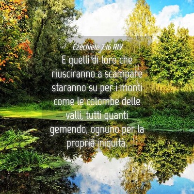 Picture 04 - Ezechiele 7:16 RIV - E quelli di loro che riusciranno a scampare - Bible Verse Picture
