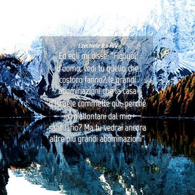 Picture 04 - Ezechiele 8:6 RIV - Ed egli mi disse: “Figliuol d’uomo, vedi tu - Bible Verse Picture