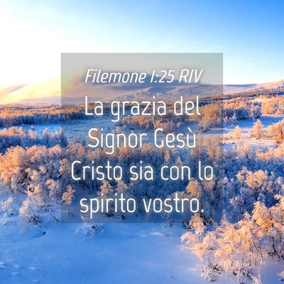 Picture 04 - Filemone 1:25 RIV - La grazia del Signor Gesù Cristo sia con lo - Bible Verse Picture