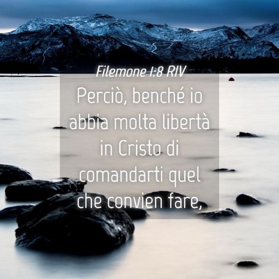 Picture 04 - Filemone 1:8 RIV - Perciò, benché io abbia molta libertà in - Bible Verse Picture