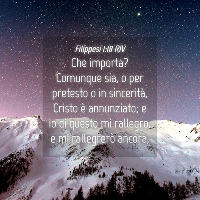 Picture 04 - Filippesi 1:18 RIV - Che importa? Comunque sia, o per pretesto o in - Bible Verse Picture