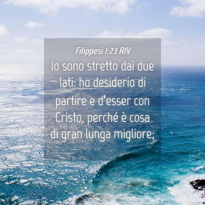Picture 04 - Filippesi 1:23 RIV - Io sono stretto dai due lati: ho desiderio di - Bible Verse Picture