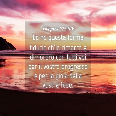 Picture 04 - Filippesi 1:25 RIV - Ed ho questa ferma fiducia ch’io rimarrò e - Bible Verse Picture