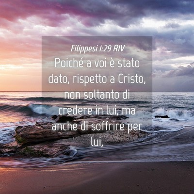 Picture 04 - Filippesi 1:29 RIV - Poiché a voi è stato dato, rispetto a Cristo, - Bible Verse Picture