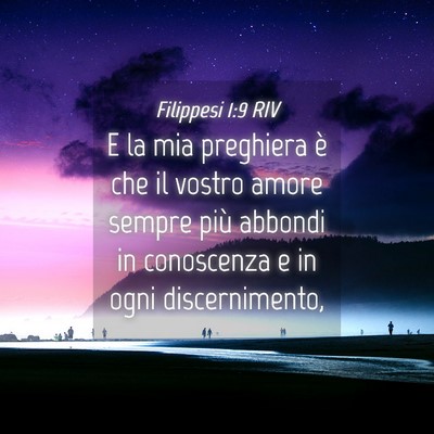 Picture 04 - Filippesi 1:9 RIV - E la mia preghiera è che il vostro amore sempre - Bible Verse Picture