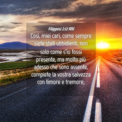 Picture 04 - Filippesi 2:12 RIV - Così, miei cari, come sempre siete stati - Bible Verse Picture