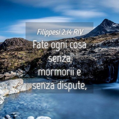 Picture 04 - Filippesi 2:14 RIV - Fate ogni cosa senza mormorii e senza - Bible Verse Picture