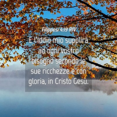 Picture 04 - Filippesi 4:19 RIV - E l’Iddio mio supplirà ad ogni vostro bisogno - Bible Verse Picture