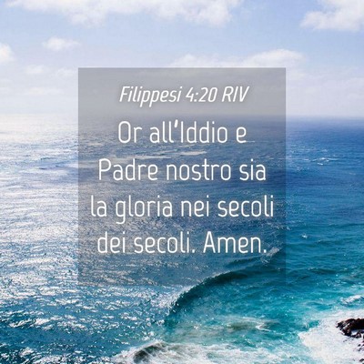 Picture 04 - Filippesi 4:20 RIV - Or all’Iddio e Padre nostro sia la gloria nei - Bible Verse Picture