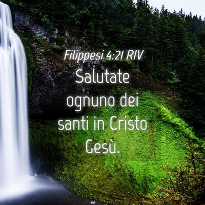 Picture 04 - Filippesi 4:21 RIV - Salutate ognuno dei santi in Cristo - Bible Verse Picture