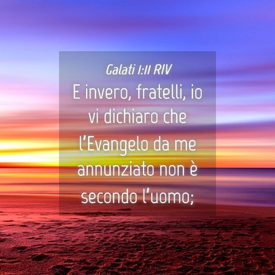 Picture 04 - Galati 1:11 RIV - E invero, fratelli, io vi dichiaro che - Bible Verse Picture