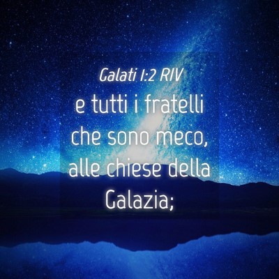 Picture 04 - Galati 1:2 RIV - e tutti i fratelli che sono meco, alle chiese - Bible Verse Picture