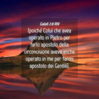Picture 04 - Galati 2:8 RIV - (poiché Colui che avea operato in Pietro per - Bible Verse Picture