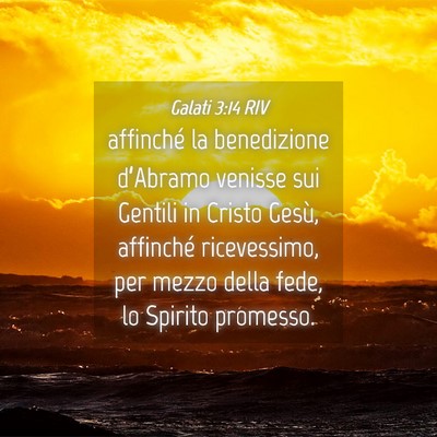 Picture 04 - Galati 3:14 RIV - affinché la benedizione d’Abramo venisse sui - Bible Verse Picture
