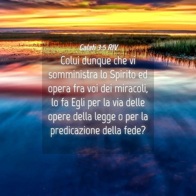 Picture 04 - Galati 3:5 RIV - Colui dunque che vi somministra lo Spirito ed - Bible Verse Picture