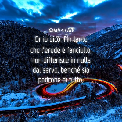 Picture 04 - Galati 4:1 RIV - Or io dico: Fin tanto che l’erede è fanciullo, - Bible Verse Picture