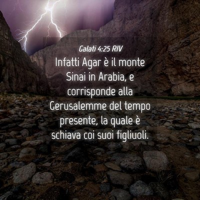 Picture 04 - Galati 4:25 RIV - Infatti Agar è il monte Sinai in Arabia, e - Bible Verse Picture