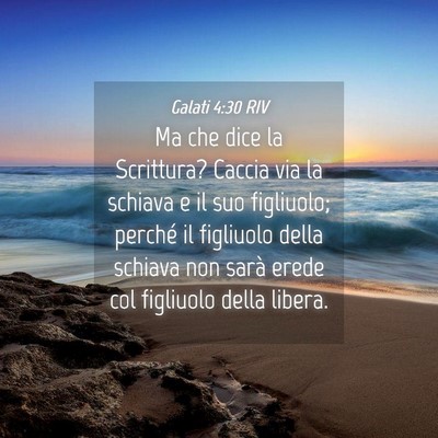 Picture 04 - Galati 4:30 RIV - Ma che dice la Scrittura? Caccia via la schiava e - Bible Verse Picture