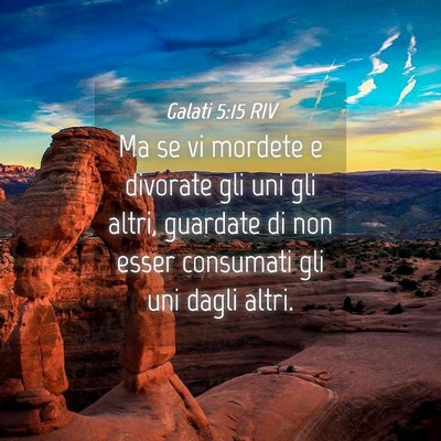 Picture 04 - Galati 5:15 RIV - Ma se vi mordete e divorate gli uni gli altri, - Bible Verse Picture