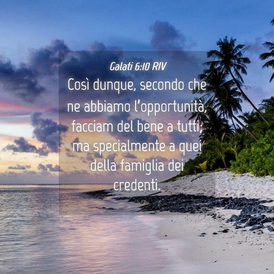 Picture 04 - Galati 6:10 RIV - Così dunque, secondo che ne abbiamo - Bible Verse Picture
