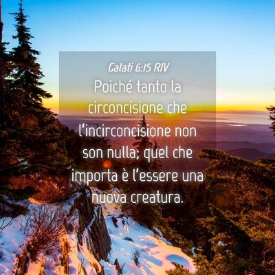 Picture 04 - Galati 6:15 RIV - Poiché tanto la circoncisione che - Bible Verse Picture
