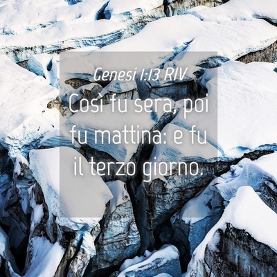 Picture 04 - Genesi 1:13 RIV - Così fu sera, poi fu mattina: e fu il terzo - Bible Verse Picture