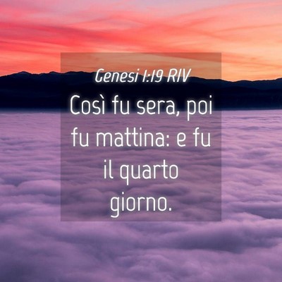 Picture 04 - Genesi 1:19 RIV - Così fu sera, poi fu mattina: e fu il quarto - Bible Verse Picture