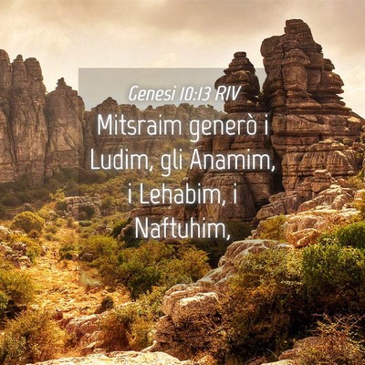 Picture 04 - Genesi 10:13 RIV - Mitsraim generò i Ludim, gli Anamim, i Lehabim, - Bible Verse Picture