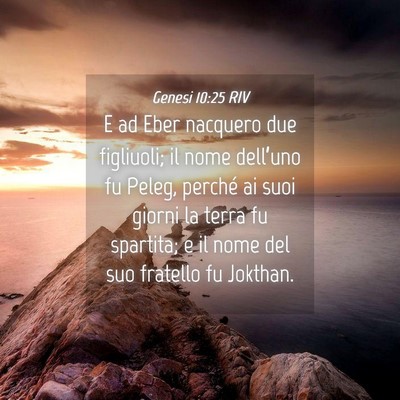 Picture 04 - Genesi 10:25 RIV - E ad Eber nacquero due figliuoli; il nome - Bible Verse Picture
