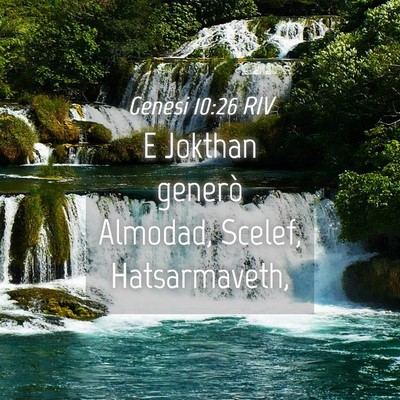 Picture 04 - Genesi 10:26 RIV - E Jokthan generò Almodad, Scelef, - Bible Verse Picture