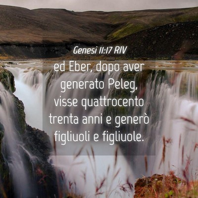 Picture 04 - Genesi 11:17 RIV - ed Eber, dopo aver generato Peleg, visse - Bible Verse Picture