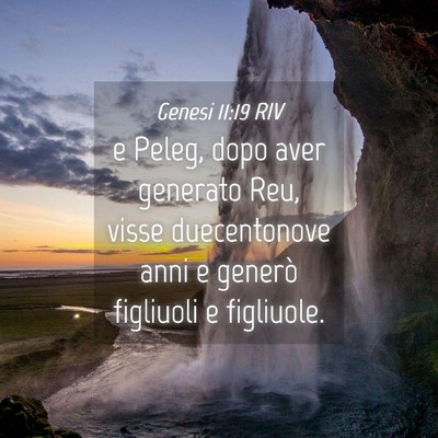 Picture 04 - Genesi 11:19 RIV - e Peleg, dopo aver generato Reu, visse - Bible Verse Picture