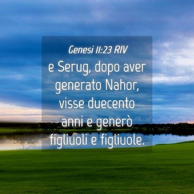 Picture 04 - Genesi 11:23 RIV - e Serug, dopo aver generato Nahor, visse duecento - Bible Verse Picture