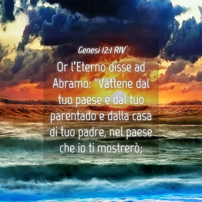 Picture 04 - Genesi 12:1 RIV - Or l’Eterno disse ad Abramo: “Vattene dal tuo - Bible Verse Picture