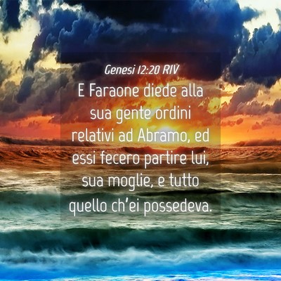 Picture 04 - Genesi 12:20 RIV - E Faraone diede alla sua gente ordini relativi ad - Bible Verse Picture