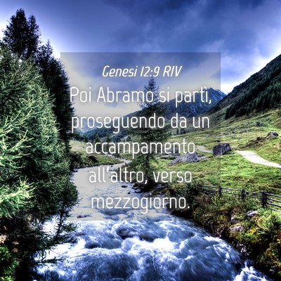 Picture 04 - Genesi 12:9 RIV - Poi Abramo si partì, proseguendo da un - Bible Verse Picture