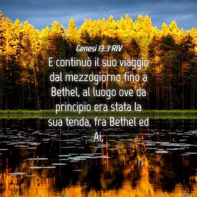 Picture 04 - Genesi 13:3 RIV - E continuò il suo viaggio dal mezzogiorno fino a - Bible Verse Picture