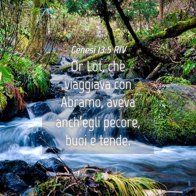 Picture 04 - Genesi 13:5 RIV - Or Lot, che viaggiava con Abramo, aveva - Bible Verse Picture