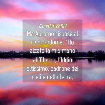 Picture 04 - Genesi 14:22 RIV - Ma Abramo rispose al re di Sodoma: “Ho alzato - Bible Verse Picture