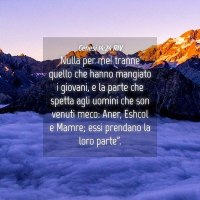 Picture 04 - Genesi 14:24 RIV - Nulla per me! tranne quello che hanno mangiato i - Bible Verse Picture