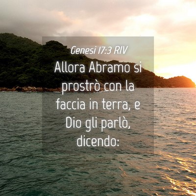 Picture 04 - Genesi 17:3 RIV - Allora Abramo si prostrò con la faccia in terra, - Bible Verse Picture