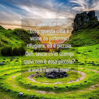 Picture 04 - Genesi 19:20 RIV - Ecco, questa città è vicina da potermici - Bible Verse Picture