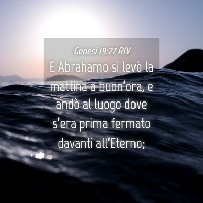 Picture 04 - Genesi 19:27 RIV - E Abrahamo si levò la mattina a buon’ora, e - Bible Verse Picture