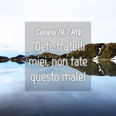 Picture 04 - Genesi 19:7 RIV - “Deh, fratelli miei, non fate questo - Bible Verse Picture