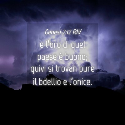 Picture 04 - Genesi 2:12 RIV - e l’oro di quel paese è buono; quivi si trovan - Bible Verse Picture