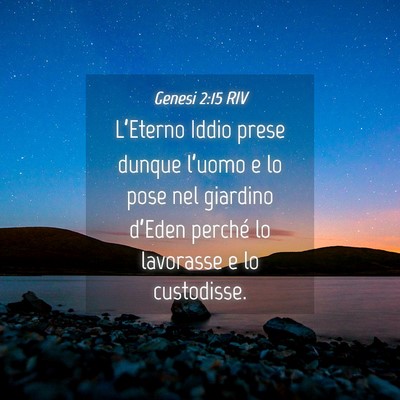 Picture 04 - Genesi 2:15 RIV - L’Eterno Iddio prese dunque l’uomo e lo pose - Bible Verse Picture