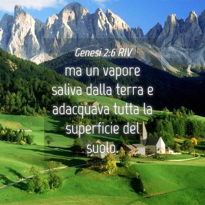Picture 04 - Genesi 2:6 RIV - ma un vapore saliva dalla terra e adacquava tutta - Bible Verse Picture