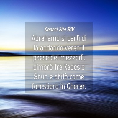 Picture 04 - Genesi 20:1 RIV - Abrahamo si partì di là andando verso il paese - Bible Verse Picture